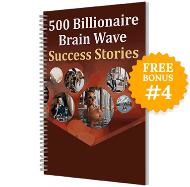 Billionaire Brain Wave - Free Bonus #4: 500 Success Stories